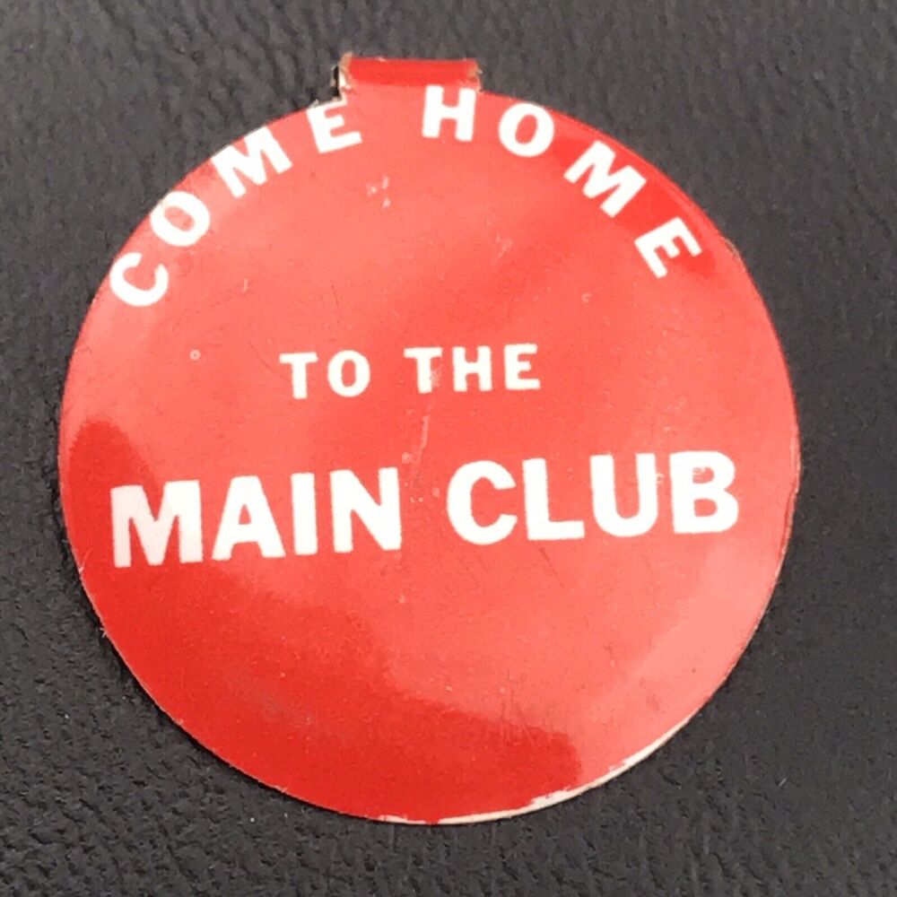 Come Home To The Main Club Pin Button Pinback Vintage Fold Over Small